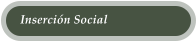 Inserci�n Social